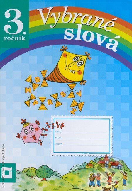 Kniha: Vybrané slová (pracovný zošit pre 3. ročník) (Alena Kurtulíková a Dana Kovárová). Orbis Pictus Istropolitana, 2016 Kniha: Vybrané slová (pracovný zošit pre 3. ročník) (Alena Kurtulíková a Dana Kovárová). Orbis Pictus Istropolitana, 2016