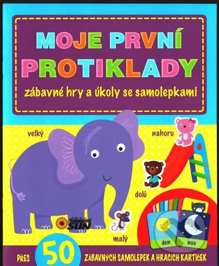 Kniha: Moje první Protiklady (SUN). SUN, 2016 Kniha: Moje první Protiklady (SUN). SUN, 2016