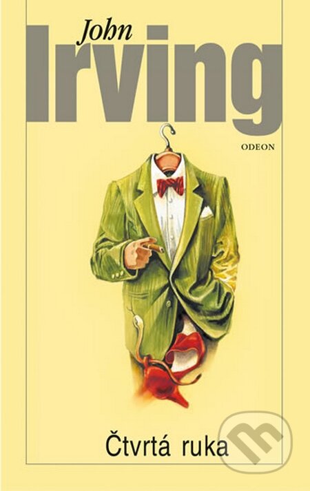 Kniha: Čtvrtá ruka (John Irving). Odeon CZ, 2016 Kniha: Čtvrtá ruka (John Irving). Odeon CZ, 2016