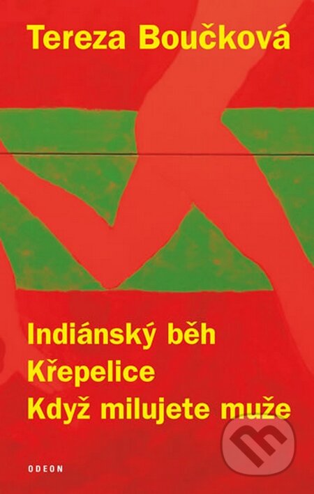 Kniha: Indiánský běh, Křepelice, Když milujete muže (Tereza Boučková). Odeon CZ, 2016 Kniha: Indiánský běh, Křepelice, Když milujete muže (Tereza Boučková). Odeon CZ, 2016