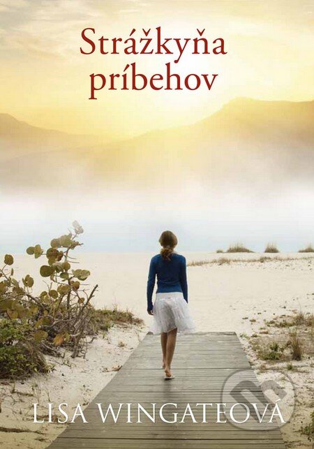 Kniha: Strážkyňa príbehov (Lisa Wingate). i527.net, 2016 Kniha: Strážkyňa príbehov (Lisa Wingate). i527.net, 2016