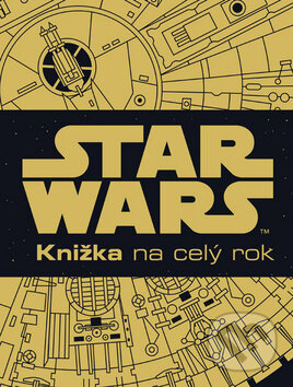 Kniha: Star Wars: Knižka na celý rok (Egmont SK). Egmont SK, 2016 Kniha: Star Wars: Knižka na celý rok (Egmont SK). Egmont SK, 2016