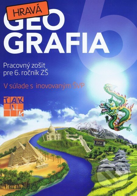 Kniha: Hravá geografia 6 (Taktik). Taktik, 2016 Kniha: Hravá geografia 6 (Taktik). Taktik, 2016