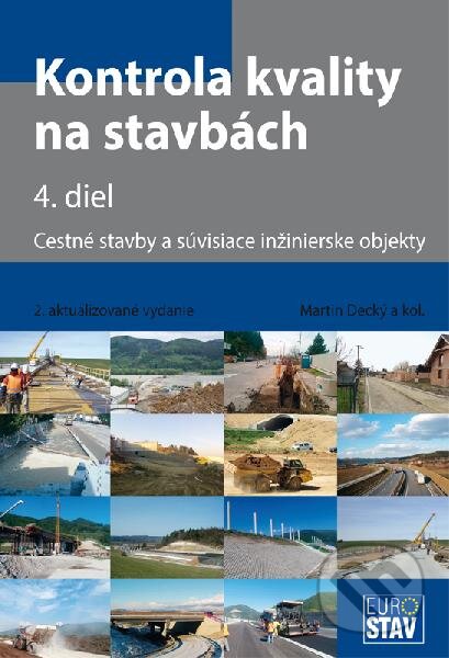 Kniha: Kontrola kvality na stavbách (4. diel) (Martin Decký a kolektiv). Eurostav, 2016 Kniha: Kontrola kvality na stavbách (4. diel) (Martin Decký a kolektiv). Eurostav, 2016