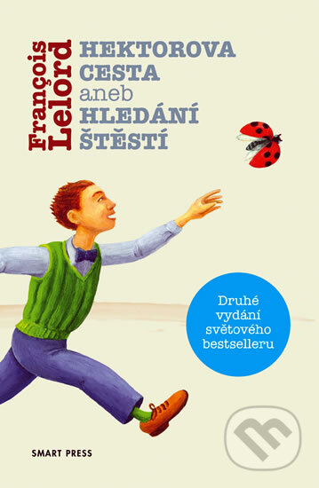 Kniha: Hektorova cesta aneb Hledání štěstí (Francois Lelord). Smart Press, 2011 Kniha: Hektorova cesta aneb Hledání štěstí (Francois Lelord). Smart Press, 2011