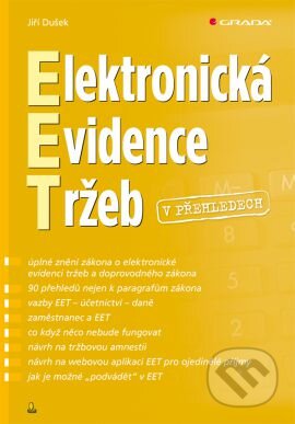 Kniha: Elektronická evidence tržeb v přehledech (Jiří Dušek). Grada, 2016 Kniha: Elektronická evidence tržeb v přehledech (Jiří Dušek). Grada, 2016