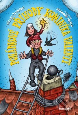 Kniha: Pohádkové příhody kominíka Valenty (Drahomír Trsťan a Václav Čtvrtek). Grada, 2016 Kniha: Pohádkové příhody kominíka Valenty (Drahomír Trsťan a Václav Čtvrtek). Grada, 2016