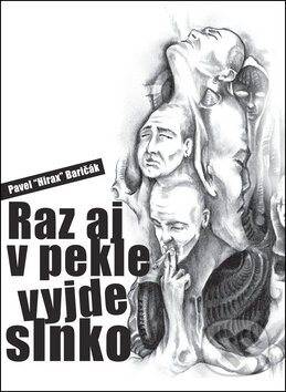 Kniha: Raz aj v pekle vyjde slnko (Pavel Hirax Baričák). HladoHlas, 2007 Kniha: Raz aj v pekle vyjde slnko (Pavel Hirax Baričák). HladoHlas, 2007