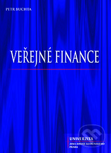 Kniha: Veřejné finance (Petr Buchta). Univerzita J.A. Komenského Praha, 2016 Kniha: Veřejné finance (Petr Buchta). Univerzita J.A. Komenského Praha, 2016