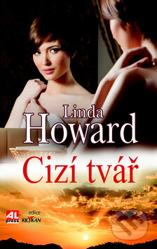 Kniha: Cizí tvář (Linda Howard). Alpress, 2016 Kniha: Cizí tvář (Linda Howard). Alpress, 2016
