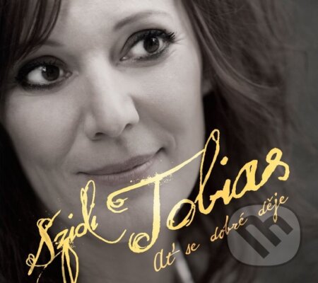 Hudobné CD: Szidi Tobias: Ať se dobré děje (Hudobné albumy). Hudobné albumy, 2011 Hudobné CD: Szidi Tobias: Ať se dobré děje (Hudobné albumy). Hudobné albumy, 2011