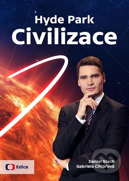 Kniha: Hyde Park Civilizace (Daniel Stach a Gabriela Cihlářová). Edice ČT, 2016 Kniha: Hyde Park Civilizace (Daniel Stach a Gabriela Cihlářová). Edice ČT, 2016