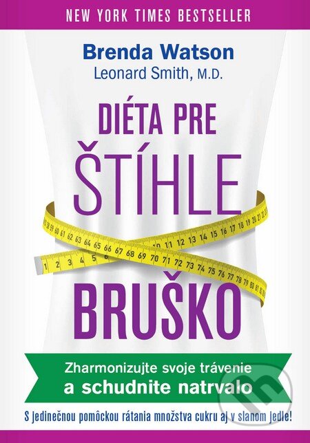 Kniha: Diéta pre štíhle bruško (Brenda Watson a Leonard Smith). Eastone Books, 2016 Kniha: Diéta pre štíhle bruško (Brenda Watson a Leonard Smith). Eastone Books, 2016