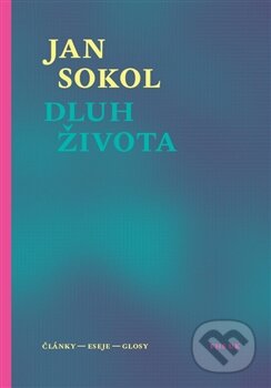Kniha: Dluh života (Jan Sokol). Univerzita Karlova v Praze, 2016 Kniha: Dluh života (Jan Sokol). Univerzita Karlova v Praze, 2016