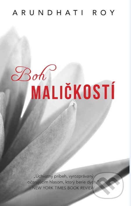 Kniha: Boh maličkostí (Arundhati Roy). Slovart, 2016 Kniha: Boh maličkostí (Arundhati Roy). Slovart, 2016