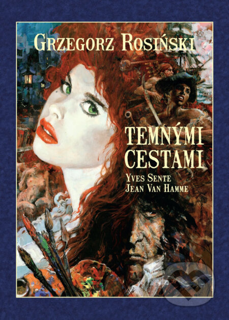 Kniha: Temnými cestami (Gregorz Rosinski a Yves Sente). Crew, 2016 Kniha: Temnými cestami (Gregorz Rosinski a Yves Sente). Crew, 2016