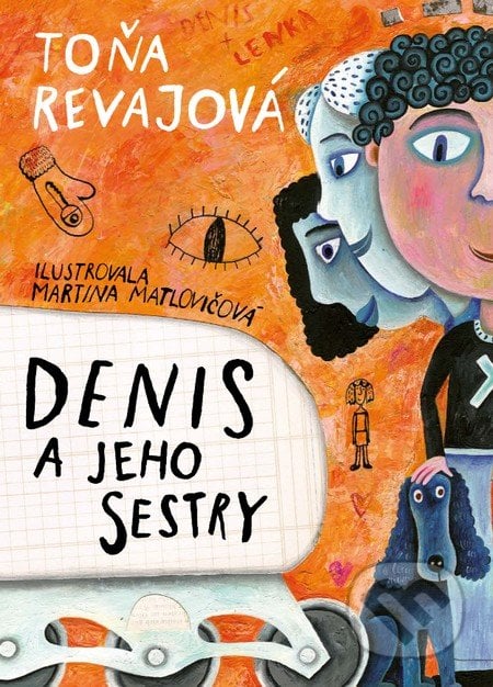 Denis a jeho sestry - Toňa Revajová, Martina Matlovičová (ilustrácie), Slovart, 2016