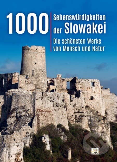 Kniha: 1000 Sehenswurdigkeiten der Slowakei (Ján Lacika). Príroda, 2016 Kniha: 1000 Sehenswurdigkeiten der Slowakei (Ján Lacika). Príroda, 2016