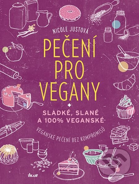 Kniha: Pečení pro vegany (Nicole Just). Ikar CZ, 2016 Kniha: Pečení pro vegany (Nicole Just). Ikar CZ, 2016