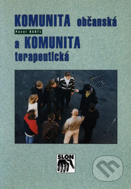 Kniha: Komunita občanská a komunita terapeutická (Pavel Hartl). SLON, 1999 Kniha: Komunita občanská a komunita terapeutická (Pavel Hartl). SLON, 1999