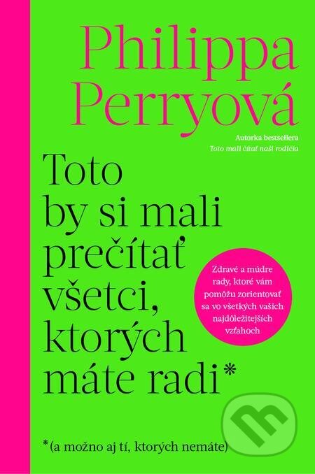 E-kniha: Toto by si mali prečítať všetci, ktorých máte radi (Philippa Perry). Tatran, 2024 E-kniha: Toto by si mali prečítať všetci, ktorých máte radi (Philippa Perry). Tatran, 2024