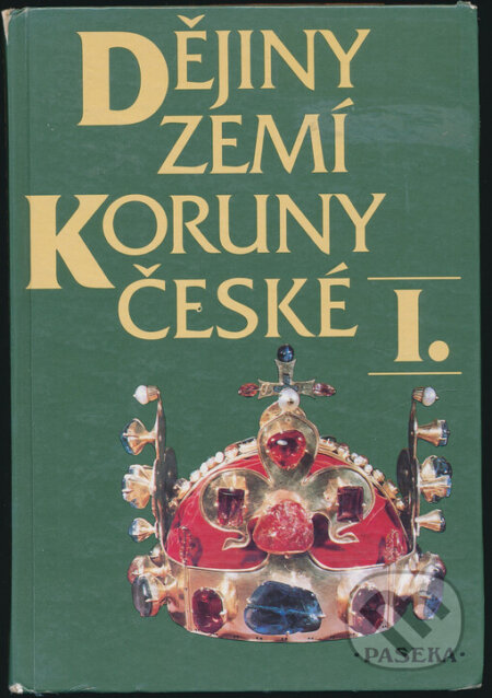 Kniha: Dějiny zemí Koruny české I. díl (Petr Čornej). Paseka, 2010 Kniha: Dějiny zemí Koruny české I. díl (Petr Čornej). Paseka, 2010