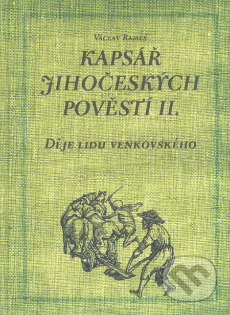 Kniha: Kapsář jihočeských pověstí II. (Václav Rameš). Veduta, 2005 Kniha: Kapsář jihočeských pověstí II. (Václav Rameš). Veduta, 2005