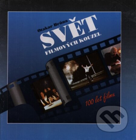 Kniha: Svět filmových kouzel (Otakar Brůna). Sams, 1999 Kniha: Svět filmových kouzel (Otakar Brůna). Sams, 1999