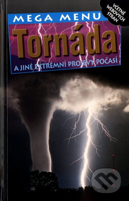 Kniha: Tornáda a jiné extrémní projevy počasí (Michael Allaby). Slovart, 2004 Kniha: Tornáda a jiné extrémní projevy počasí (Michael Allaby). Slovart, 2004