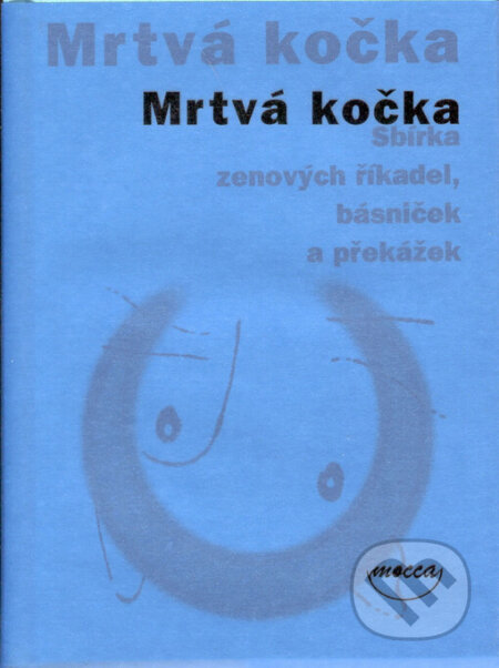 Kniha: Mrtvá kočka (Dokořán). Dokořán, 2002 Kniha: Mrtvá kočka (Dokořán). Dokořán, 2002
