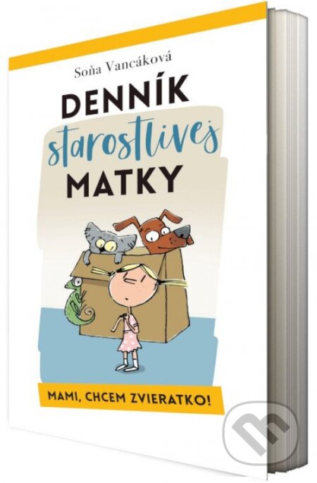 Kniha: Denník starostlivej matky - Mami, chcem zvieratko! (Soňa Vancáková). EQUILIBRIA, 2024 Kniha: Denník starostlivej matky - Mami, chcem zvieratko! (Soňa Vancáková). EQUILIBRIA, 2024