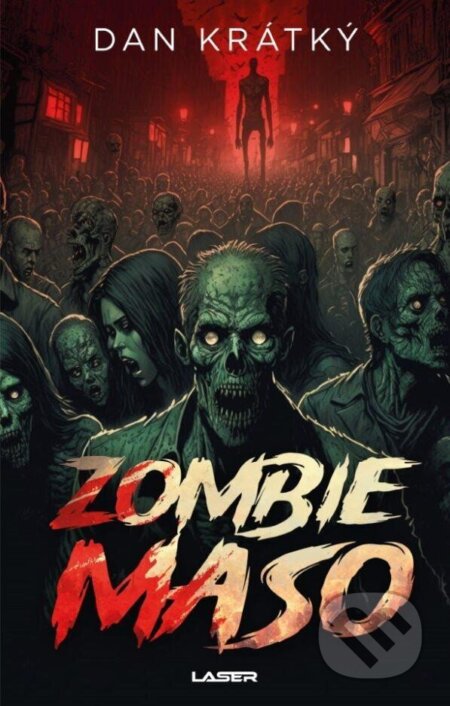 Zombie maso - Dan Krátký, Laser books, 2024