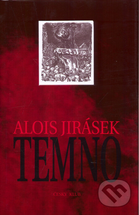 Kniha: Temno (Alois Jirásek). Český klub, 2006 Kniha: Temno (Alois Jirásek). Český klub, 2006