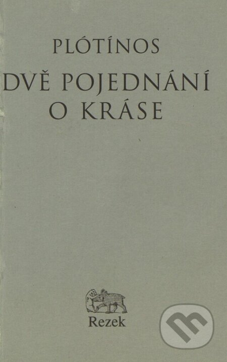 Kniha: Dvě pojednání o kráse (Plótínos). Rezek, 1999 Kniha: Dvě pojednání o kráse (Plótínos). Rezek, 1999