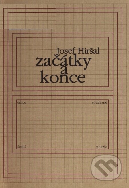 Kniha: Začátky a konce (Josef Hiršal). Knihovna Jana Drdy, 2006 Kniha: Začátky a konce (Josef Hiršal). Knihovna Jana Drdy, 2006