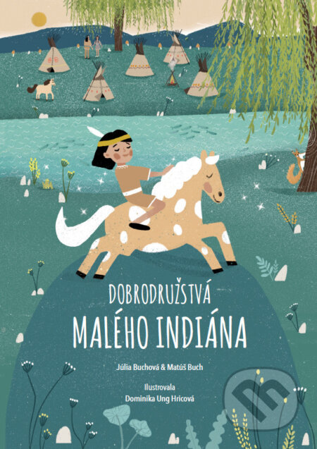 Kniha: Dobrodružstvá malého indiána (Júlia Buchová a Matúš Buch). Matúš Buch-Buchart, 2024 Kniha: Dobrodružstvá malého indiána (Júlia Buchová a Matúš Buch). Matúš Buch-Buchart, 2024