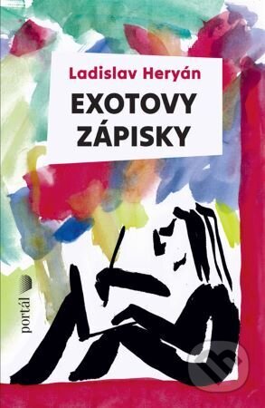 Kniha: Exotovy zápisky (Ladislav Heryán). Portál, 2024 Kniha: Exotovy zápisky (Ladislav Heryán). Portál, 2024