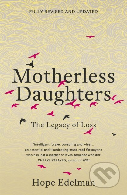 Kniha: Motherless Daughters (Hope Edelman). Yellow Kite, 2018 Kniha: Motherless Daughters (Hope Edelman). Yellow Kite, 2018