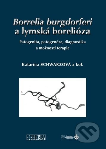 Kniha: Borrelia burgdorferi a lymská borelióza (Katarína Schwarzová). Herba, 2024 Kniha: Borrelia burgdorferi a lymská borelióza (Katarína Schwarzová). Herba, 2024