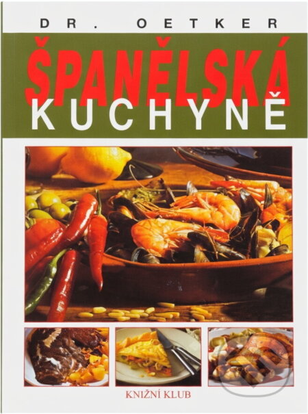 Kniha: Španělská kuchyně (Knižní klub). Knižní klub, 1999 Kniha: Španělská kuchyně (Knižní klub). Knižní klub, 1999