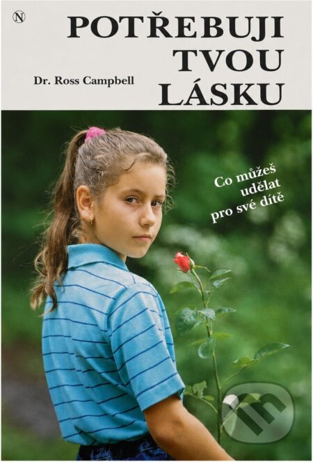 Kniha: Potřebuji tvou lásku (Ross Campbell). Návrat, 1992 Kniha: Potřebuji tvou lásku (Ross Campbell). Návrat, 1992