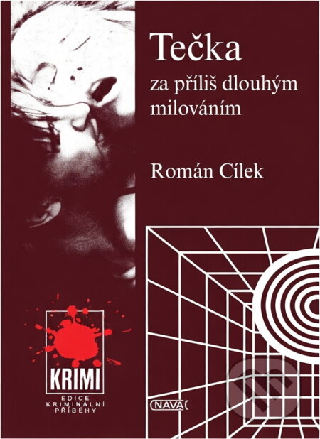 Kniha: Tečka za příliš dlouhým milováním (Roman Cílek). Nava, 1996 Kniha: Tečka za příliš dlouhým milováním (Roman Cílek). Nava, 1996