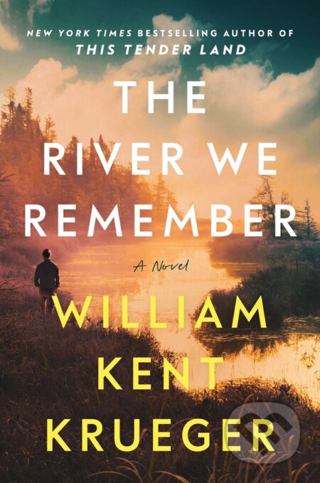 Kniha: The River We Remember (William Kent Krueger). Simon & Schuster, 2023 Kniha: The River We Remember (William Kent Krueger). Simon & Schuster, 2023