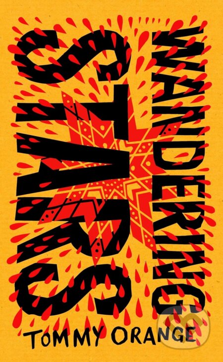Kniha: Wandering Stars (Tommy Orange). Harvill Secker, 2024 Kniha: Wandering Stars (Tommy Orange). Harvill Secker, 2024