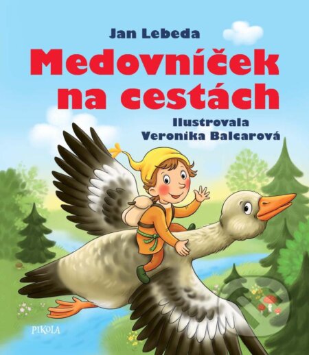 Kniha: Medovníček na cestách (Jan Lebeda). Pikola, 2024 Kniha: Medovníček na cestách (Jan Lebeda). Pikola, 2024