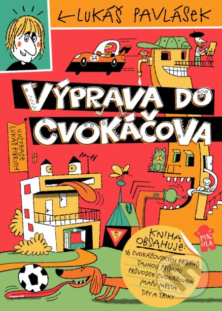 Kniha: Výprava do Cvokáčova (Lukáš Pavlásek). Pikola, 2024 Kniha: Výprava do Cvokáčova (Lukáš Pavlásek). Pikola, 2024