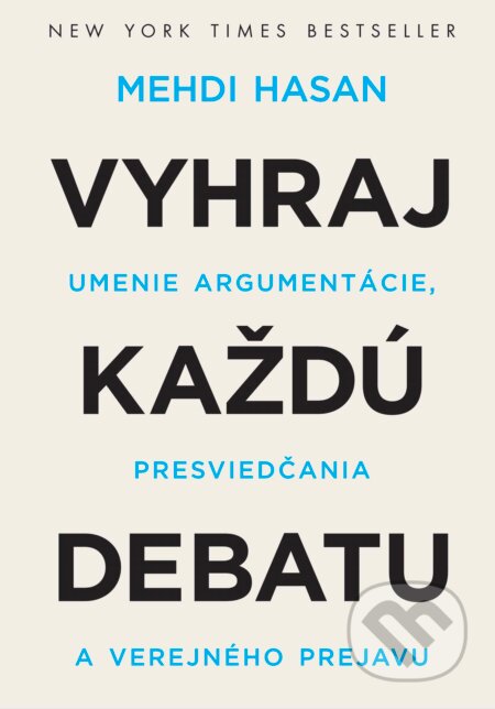 Kniha: Vyhraj každú debatu (Mehdi Hasan). Ultimo Press, 2024 Kniha: Vyhraj každú debatu (Mehdi Hasan). Ultimo Press, 2024