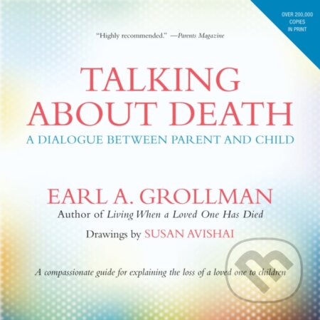Talking about Death - Earl A. Grollman, Beacon, 2011