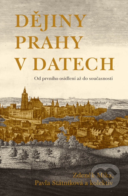 Kniha: Dějiny Prahy v datech (Pavla Státníková a Zdeněk Míka). Pangea, 2025 Kniha: Dějiny Prahy v datech (Pavla Státníková a Zdeněk Míka). Pangea, 2025