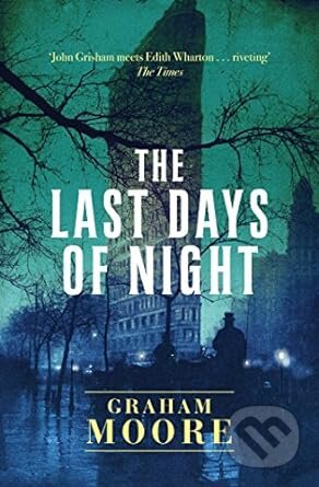 Kniha: Last Days Of Night (Graham Moore). Simon & Schuster, 2017 Kniha: Last Days Of Night (Graham Moore). Simon & Schuster, 2017